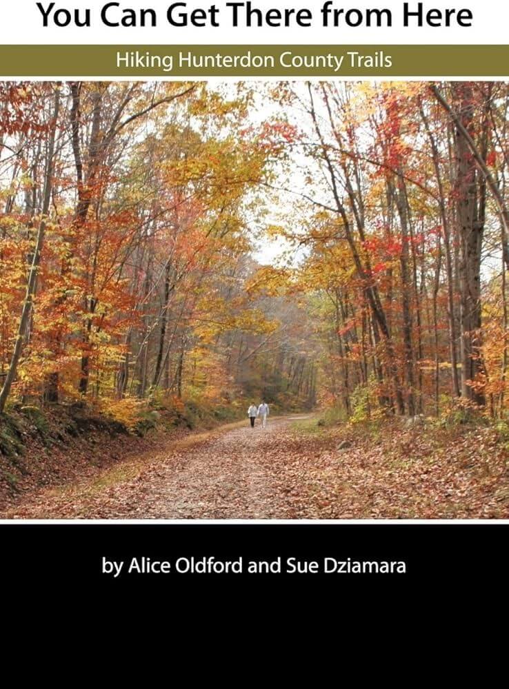 Front cover of You Can Get There from Here: Hiking Hunterdon County Trails by Alice Oldford and Sue Dziamara